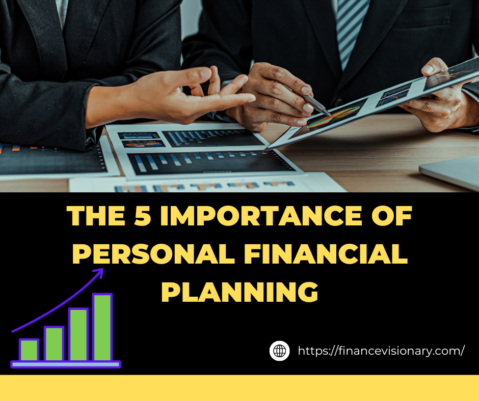 The 5 Importance of Personal Financial Planning